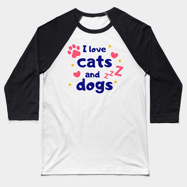 I Love Cats And Dogs I Heart Pets Pets Lover Baseball T-Shirt by ✪Your New Fashion✪